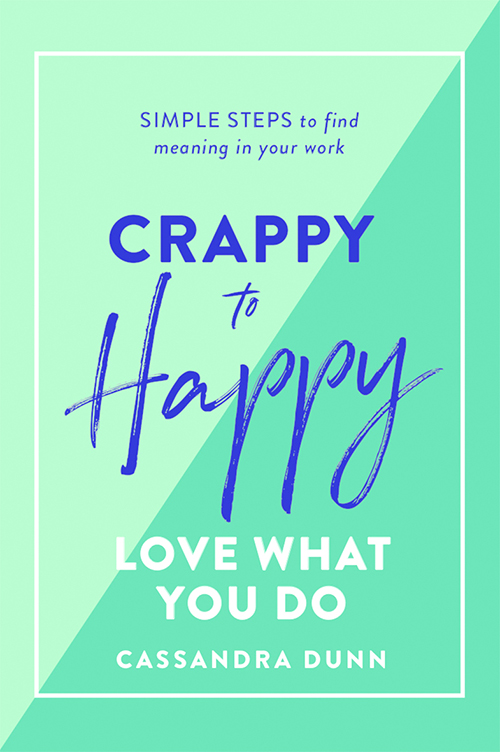 crappy to happy love what you do
