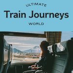 ultimate train journeys
