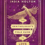 The Ornithologist's Field Guide to Love by India Holton - Book Cover